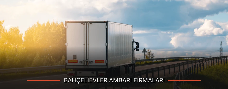 Bahçelievler Ambarı Taşımacılık