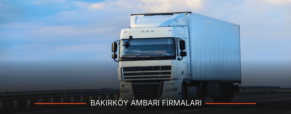 Bakırköy Ambarı Taşımacılık